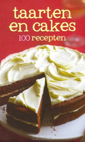100 recepten Taarten en cakes