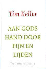 Tim Keller: Aan Gods hand door pijn en lijden