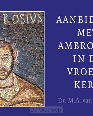 Aanbidden met Ambrosius in de vroege ker