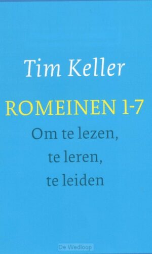 Tim Keller: Romeinen 1-7