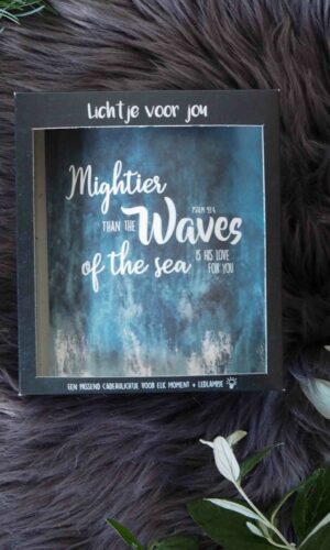 Lichtje voor jou: Mightier than the Waves of the Sea